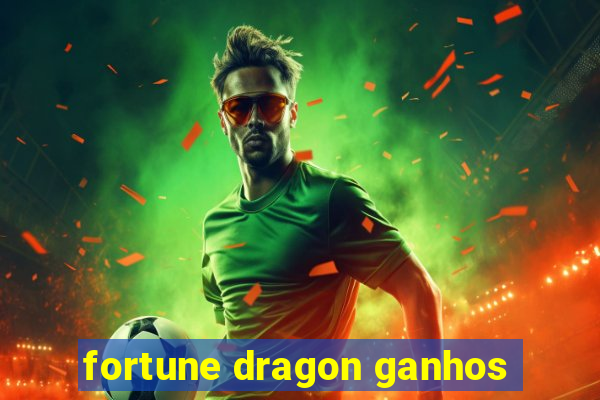 fortune dragon ganhos